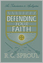 Defending Your Faith: An Introduction to Apologetics Redesign  By R. C. Sproul cover image