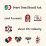 10 Questions Every Teen Should Ask (and Answer) about Christianity