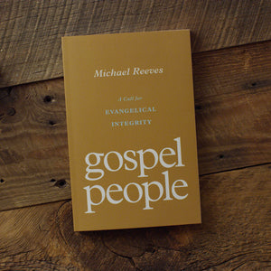 Gospel People: A Call for Evangelical Integrity