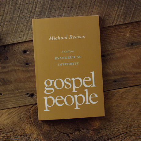 Gospel People: A Call for Evangelical Integrity