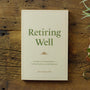 Retiring Well: Strategies for Finding Balance, Setting Priorities, and Glorifying God