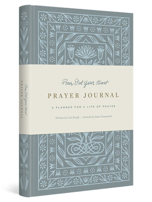 Pour Out Your Heart Prayer Journal: (Cloth Over Board): A Planner for a Life of Prayer