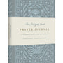 Pour Out Your Heart Prayer Journal: (Cloth Over Board): A Planner for a Life of Prayer
