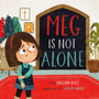 Meg Is Not Alone (Tgc Kids) - Hill, Megan; Hardy, Samara (illustrator) - 9781433581861