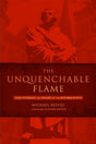The Unquenchable Flame: Discovering the Heart of the Reformation Reeves, Michael cover image