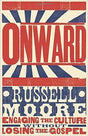 Onward: Engaging the Culture Without Losing the Gospel Moore, Russell D. cover image