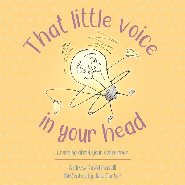 That Little Voice in Your Head: Learning about Your Conscience Naselli, Andy cover image (1018298925103)