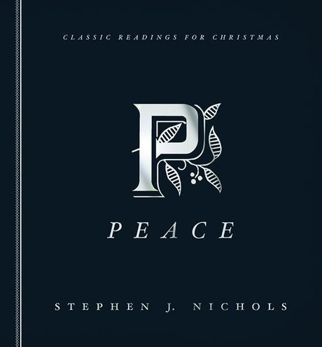 Peace: Classic Readings for Christmas Nichols, Stephen J 9781567693010