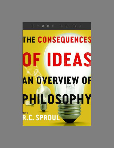 The Consequences of Ideas (Study Guide) Sproul, R. C. 9781567699296