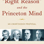 "Right Reason" and the Princeton Mind: An Unorthodox Proposal