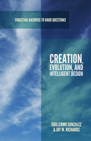 Creation, Evolution, and Intelligent Design (Christian Answers to Hard Questions) (1018495238191)