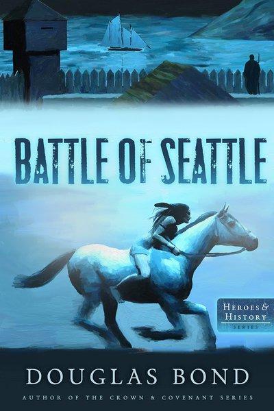 The Battle of Seattle (Heroes &amp  History)