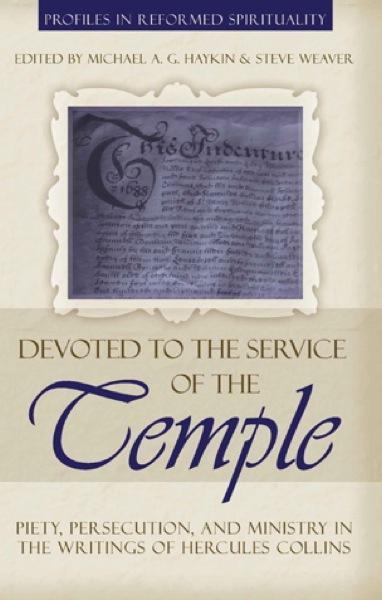 Devoted to the Service of the Temple (Profiles in Reformed Spirituality)