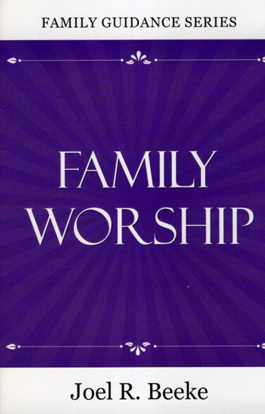 Family Worship (2nd Edition) (Family Guidance Series)