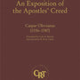 An Exposition of the Apostles Creed (Classic Reformed Theology)