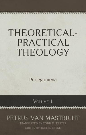 Theoretical-Practical Theology Volume 1: Prolegomena (1018588430383)