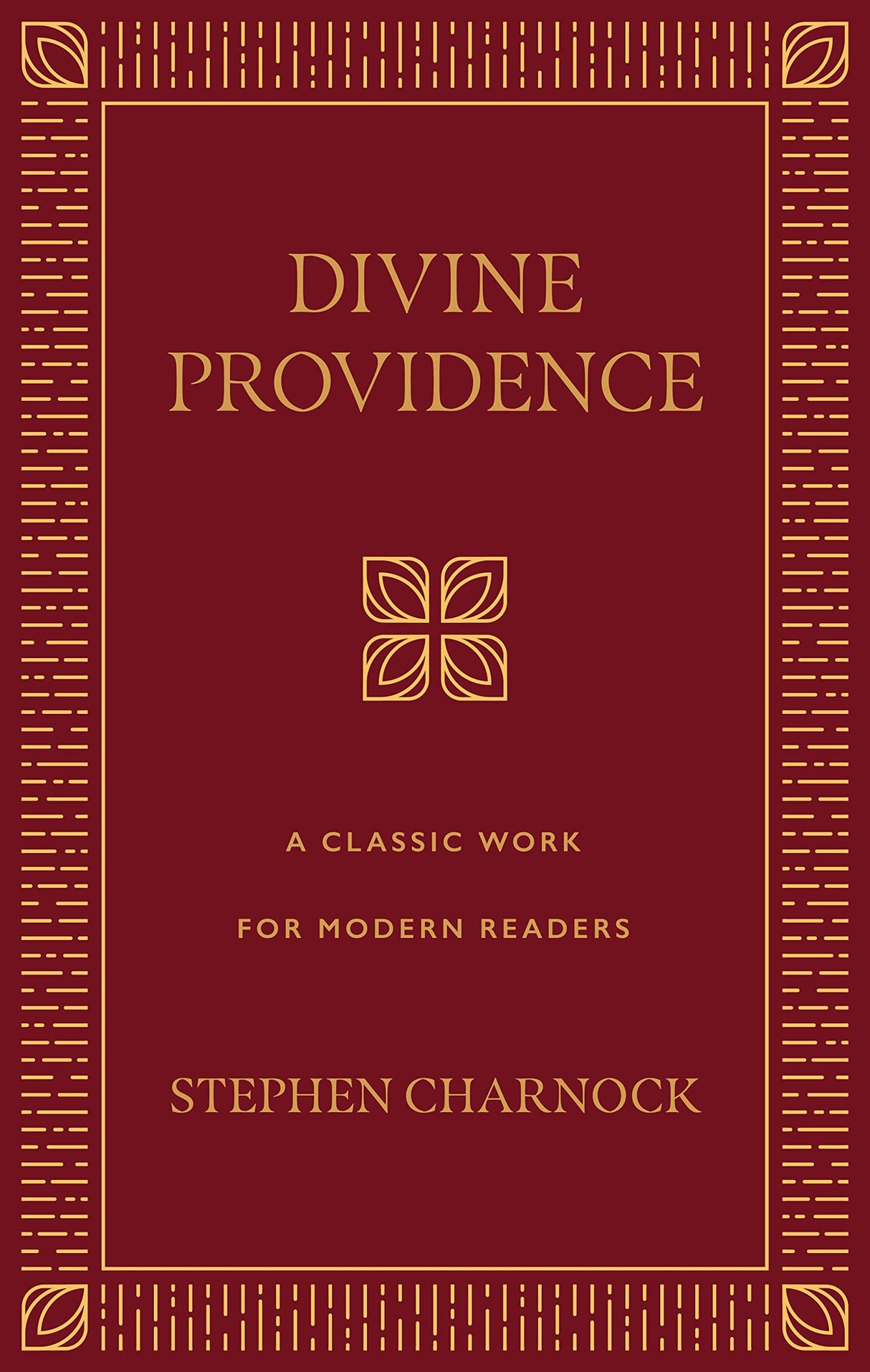 Divine Providence: A Classic Work for Modern Readers - Charnock, Stephen; Whiting, Carolyn (volume editor) - 9781629950167