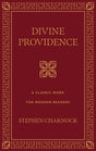 Divine Providence: A Classic Work for Modern Readers - Charnock, Stephen; Whiting, Carolyn (volume editor) - 9781629950167