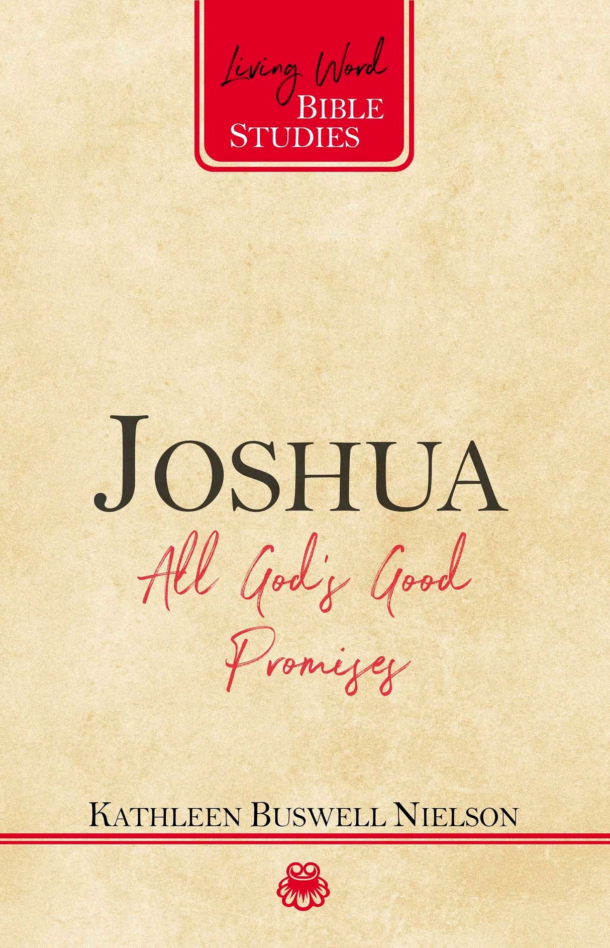 Joshua: All God's Good Promises (Living Word Bible Studies) - Nielson, Kathleen - 9781629955834