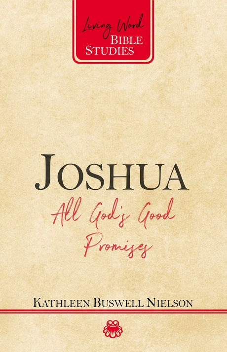 Joshua: All God's Good Promises (Living Word Bible Studies) - Nielson, Kathleen - 9781629955834