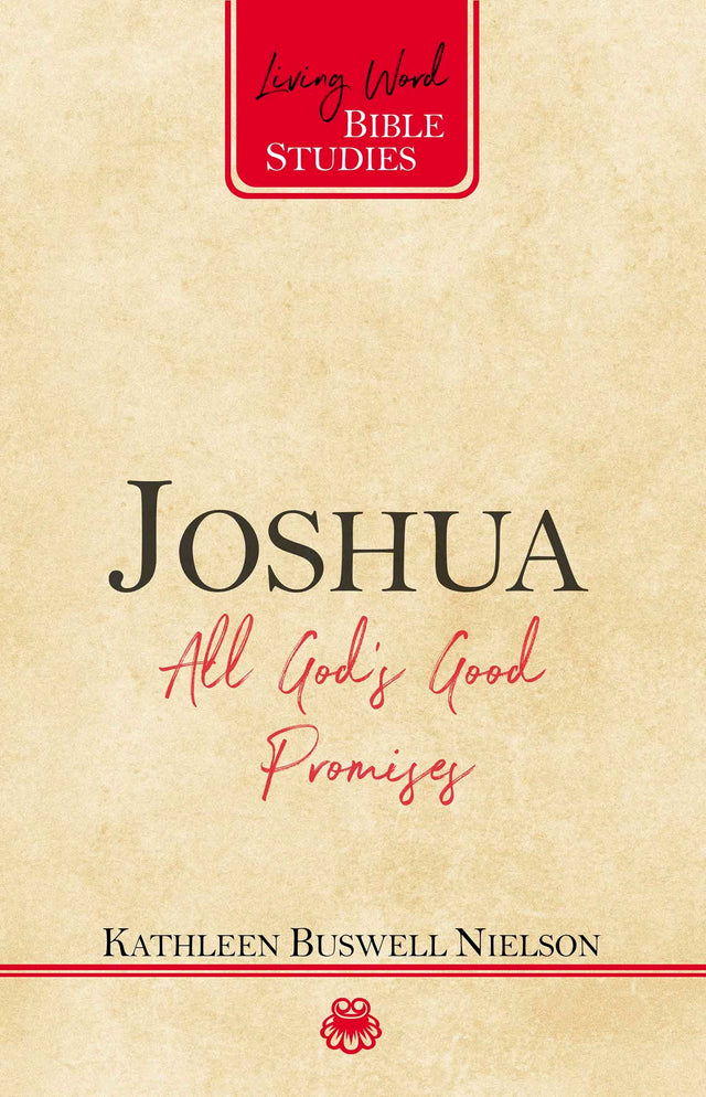 Joshua: All God's Good Promises (Living Word Bible Studies) - Nielson, Kathleen - 9781629955834