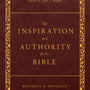 The Inspiration and Authority of the Bible: Revised and Enhanced (The Classic Warfield Collection) - Warfield, Benjamin B; Hughes, John J (volume editor) - 9781629958965