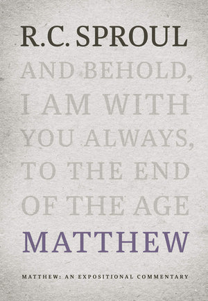 Matthew: An Expositional Commentary - Sproul