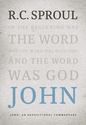 John: An Expositional Commentary - Sproul