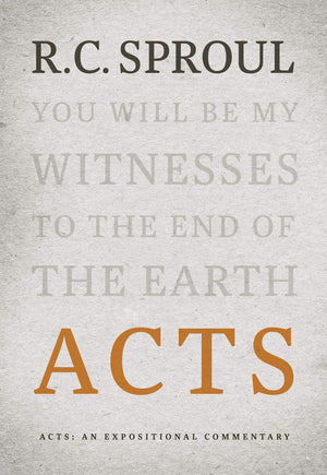 Acts: An Expositional Commentary - Sproul