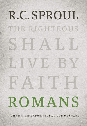 Romans: An Expositional Commentary - Sproul