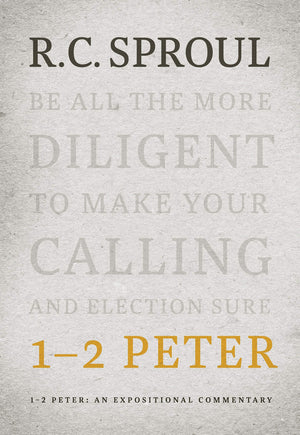 1-2 Peter: An Expositional Commentary - Sproul