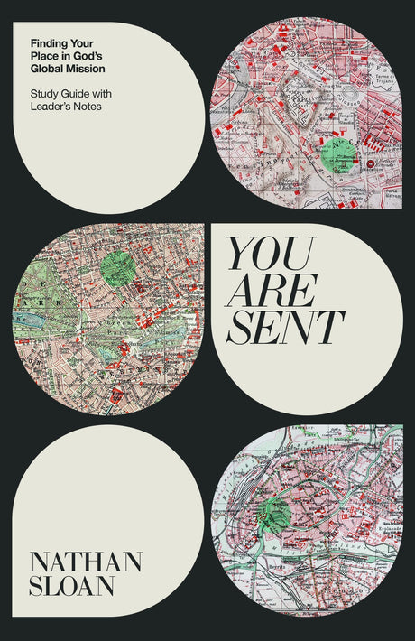 You Are Sent: Finding Your Place in God's Global Mission, Study Guide with Leader's Notes - Sloan, Nathan - 9781645072508