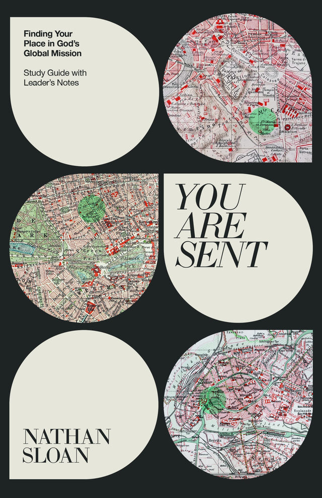 You Are Sent: Finding Your Place in God's Global Mission, Study Guide with Leader's Notes - Sloan, Nathan - 9781645072508