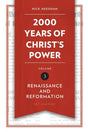 2,000 Years of Christ's Power Vol. 3: Renaissance and Reformation Needham, Nick cover image
