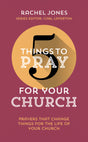 5 Things to Pray for Your Church Jones, Rachel cover image