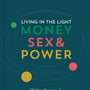 Living in the Light: Money, Sex and Power Piper, John cover image (1018700103727)