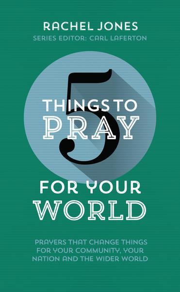 5 Things to Pray for Your World Jones, Rachel cover image