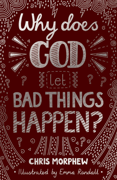 Why Does God Let Bad Things Happen? (Big Questions) - 9781784986124