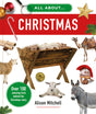 All about Christmas: Over 100 Amazing Facts Behind the Christmas Story (All About...) - Mitchell, Alison - 9781784987763