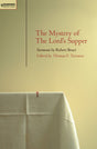 Mystery of the Lord's Supper: Sermons by Robert Bruce Torrance, T. F. cover image