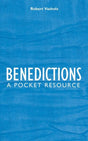 Benedictions: A Pocket Resource Vasholz, Robert I. cover image