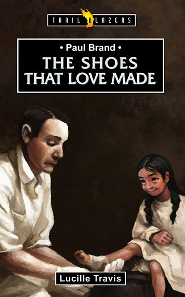 Paul Brand: The Shoes That Love Made (Trailblazers) Travis, Lucille cover image
