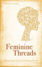 Feminine Threads: Women in the Tapestry of Christian History Severance, Diana Lynn cover image