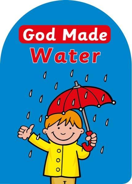 God Made Water (God Made, Board Book)