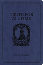 Truth for All Time (Soft Gift Edition) Calvin, John cover image