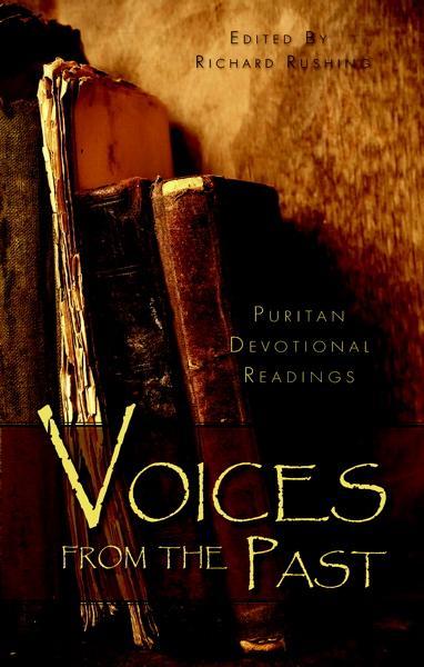 Voices from the Past: Puritan Devotional Readings (Volume 1) Rushing, Richard cover image