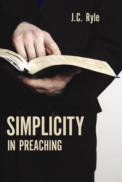 Simplicity In Preaching (Banner Booklet) Ryle, J. C. cover image