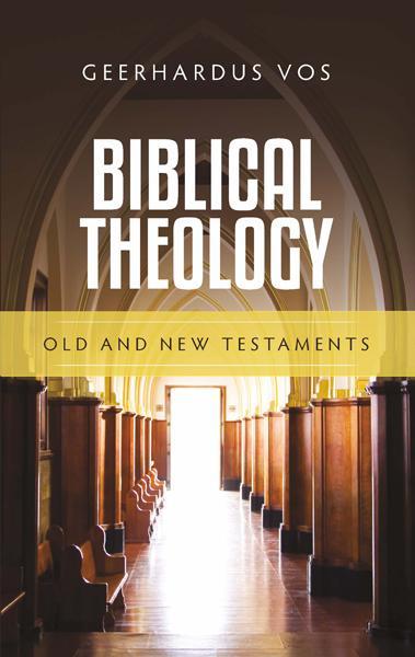 Biblical Theology: Old and New Testaments