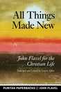 All Things Made New (Puritan Paperbacks) Flavel, John cover image