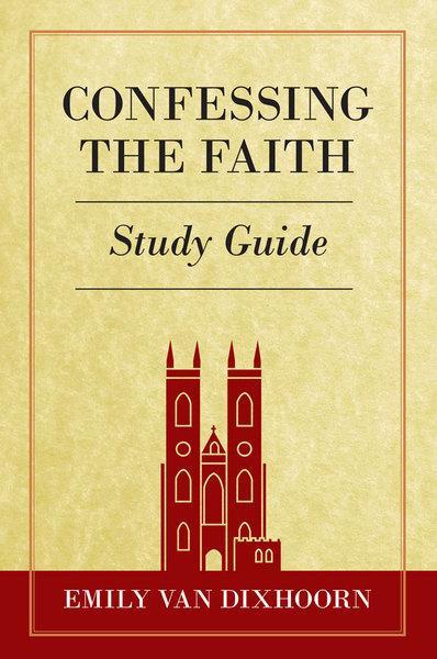 Confessing the Faith Study Guide Van Dixhoorn, Emily cover image